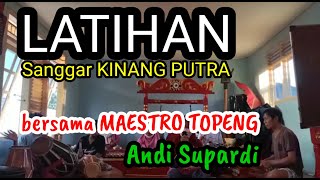 NGINTIP LATIHAN SANGGAR KINANG PUTRA BERSAMA MAESTRO TARI TOPENG ANDI SUPARDI