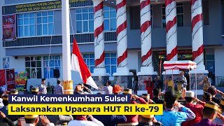 Kanwil Kemenkumham Sulsel Laksanakan Upacara HUT RI ke-79