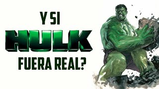 Y SI HULK EXISTIERA? - ¿OCURRIRIA LO PEOR?