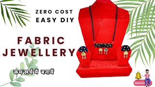 Zero Cost Easy DIY Fabric Jewellery/ बहुत ही आसान तरीके से बनाएं/ handmade jewellery....