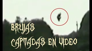 Brujas reales captadas en vídeo.