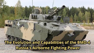 The Evolution and Capabilities of the BMD-4: Russia's Airborne Fighting Power