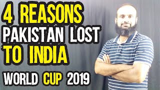 4 Reasons Of Pakistan's Defeat Against India | World Cup 2019