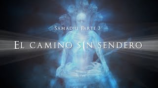 Samadhi Parte 3 - 'El camino sin sendero' (Spanish)