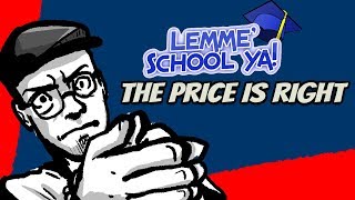 Lemme School Ya: The Price is Right