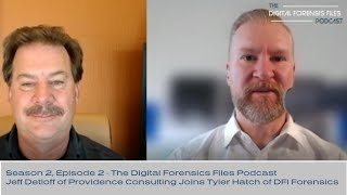 Jeff Detloff of Providence IT Joins Tyler Hatch for S 2, Ep 2: The Digital Forensics Files Podcast