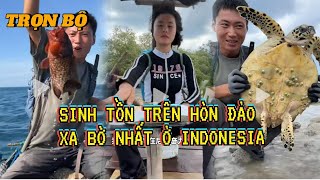 TRỌN BỘ | SINH TỒN TRÊN HÒN ĐẢO XA BỜ NHẤT Ở INDONESIA