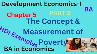 Development Economics-I|Chapter 5|Part2| The Concept & Measurement of Poverty|HDI Examples