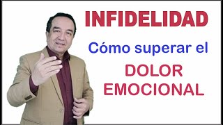 Cómo superar tu DOLOR EMOCIONAL después de una INFIDELIDAD |