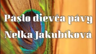 Páslo dievča pávy 🦚 (spev Nelka Jakubíková)