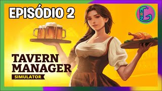 #02 TAVERN MANAGER SIMULATOR - SERÁ QUE É BOM MESMO #tavernmanager