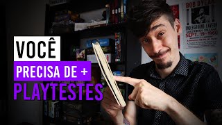 Você precisa de mais playtestes