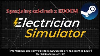 [ Premierowy Specjalny odcinek z KODEM do gry na Steam za 130zł] Electrician Simulator #2