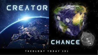 Building a Christian Worldview: Chance or the Creator