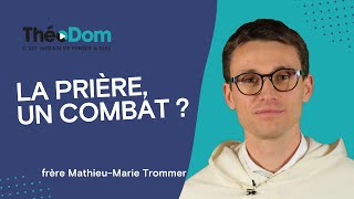 La prière, un combat ?