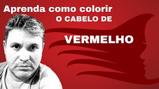 Aprenda como colorir o cabelo de vermelho