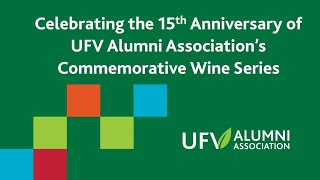 Celebrating 15 Years of UFV Alumni Commemorative Wine