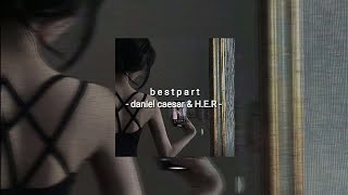 best part - daniel caesar & H.E.R [ speed up ]