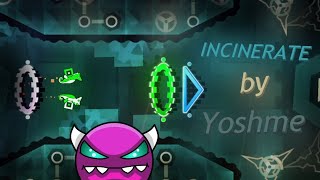 "INCINERATE" by Yoshme (Demon) | Geometry Dash 2.2