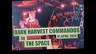 (Vol.29 No.02) - DARK HARVEST COMMANDOS In THE SPACE - GLASGOW (s/uk) - 01 APRIL 2024