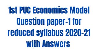 1st PUC Economics Model Question paper-1 for reduced syllabus 2020-21 with Answers.