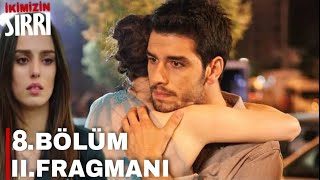 İkimizin Sırrı 8. Bölüm 2. Fragmanı