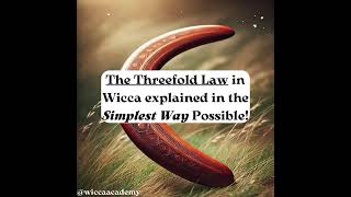 The Threefold Law in Wicca explained in the Simplest Way Possible! 🤎