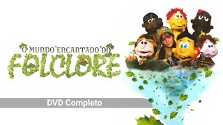 O Mundo Encantado do Folclore - DVD Completo