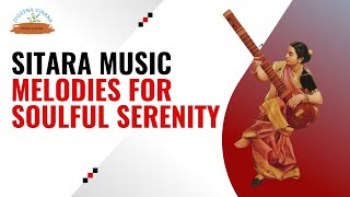 "Sitara Music: Transcendent Melodies for Soulful Serenity"