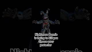 Nightmare Bonnie is trying to kill you Choose your protector