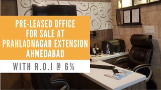 Pre-Leased Office @ Prahladnagar Extension, Ahmedabad