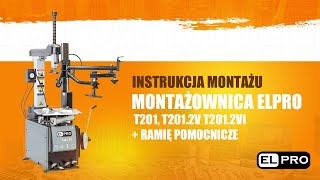 Instrukcja Montażu Montażownica ELPRO T201, T201 2V T201 2VI + Ramię pomocnicze