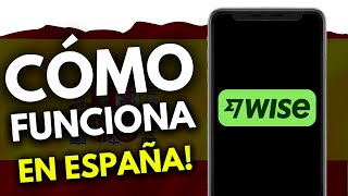 Cómo Funciona Wise en España (GUÍA COMPLETA)