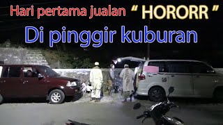 Hari pertama jualan "HOROR" Alhamdulillah laris manis luurr.