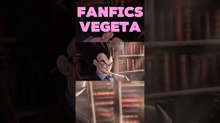 ¿VEGETA Y SUS FANFICS SON BASURA? - Dragon Ball Croosovers Con Animes