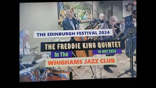 (Vol.27 No.03)=FREDDIE KING QUINTET In WHIGHAMS JAZZ CLUB @ EDINBURGH FESTIVAL 2024=21 JULY 2024