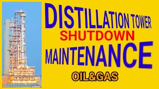 Distillation Column Maintenance . Shutdown Best Practice.  Shutdown Maintenance.