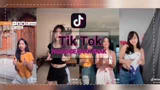 TIK TOK, PARADISE - ENAK ENAK PART2