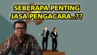 ALASAN MENGGUNAKAN JASA PENGACARA