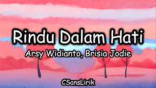 Rindu Dalam Hati - Arsy Widianto, Brisia Jodie (Lirik/Lyrics)