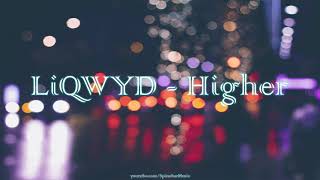 🎧 LiQWYD - Higher▴ Royalty Free▴🎵