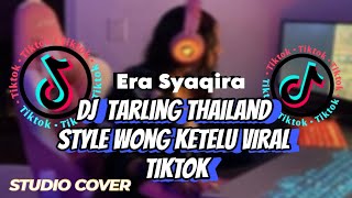 DJ Tarling Wong Ketelu Thailand Style Era Syaqira