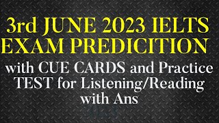 3rd JUNE 2023 IELTS EXAM PREDICTION | LISTENING & READING PRACTICE TEST WITH ANS. END OF THIS VIDEO