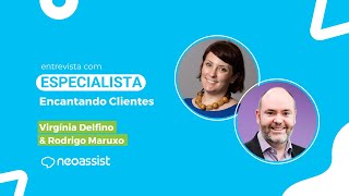 Entrevista Com Especialista | Rodrigo Maruxo fala sobre Encantamento de Clientes - NeoAssist