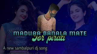 MADUAA BANALA MATE TOR PIRATI ll old sambalpuri dj song ll