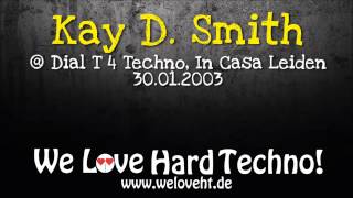 Kay D. Smith @ Dial T 4 Techno, In Casa Leiden 30.01.2003