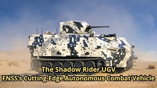 The Shadow Rider UGV: FNSS’s Cutting-Edge Autonomous Combat Vehicle