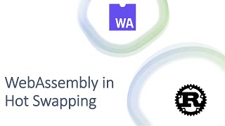 WebAssembly in hot swapping