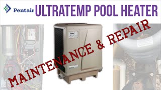 Pentair Ultratemp Pool Heater Maintenance and Repair