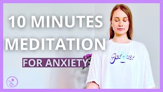 10 Min Guided Meditation for Anxiety